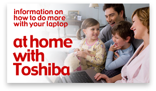 At home with Toshiba - Toshiba Home User Resources