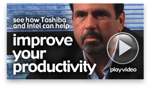Improve your productivity with Toshiba and Intel®
